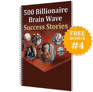 500 Billionaire Wave Success Stories